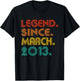 Legend Since March 2013 Men Women Vintage 2013 Birthday Idea T-Shirt - T-Shirt | Black