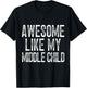 Awesome like my middle child men funny fathers day dads T-Shirt - T-Shirt | Black