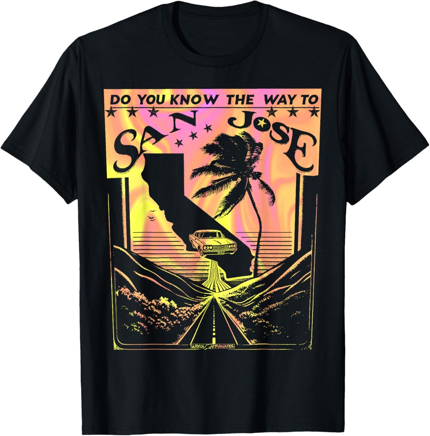 Do You Know the Way to San Jose? T-Shirt - T-Shirt | Black