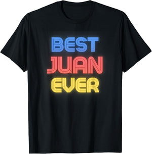 Best Juan Ever - Funny Juan Name Juan T-Shirt - T-Shirt | Black