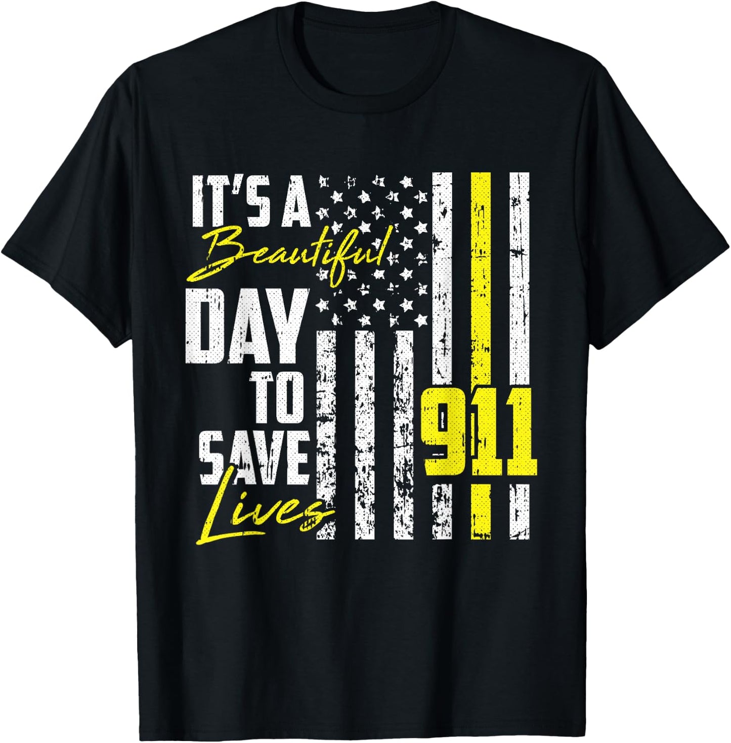 Its A Beautiful Day To Save Lives 911 Dispatcher Operator T-Shirt - T-Shirt | Black