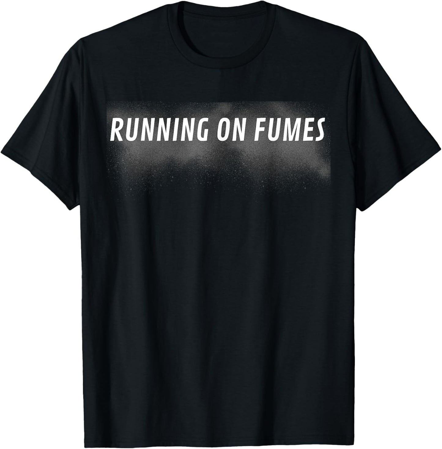 Running on fumes T-Shirt - T-Shirt | Black