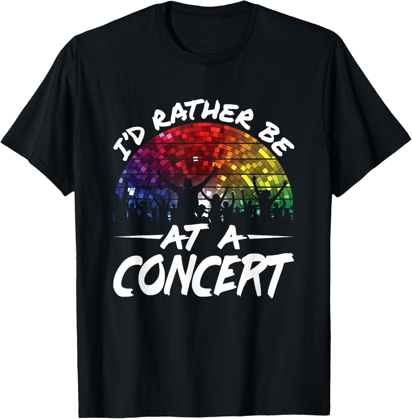 I'd Rather Be At a Concert Music Festival Lover T-Shirt - T-Shirt | Black