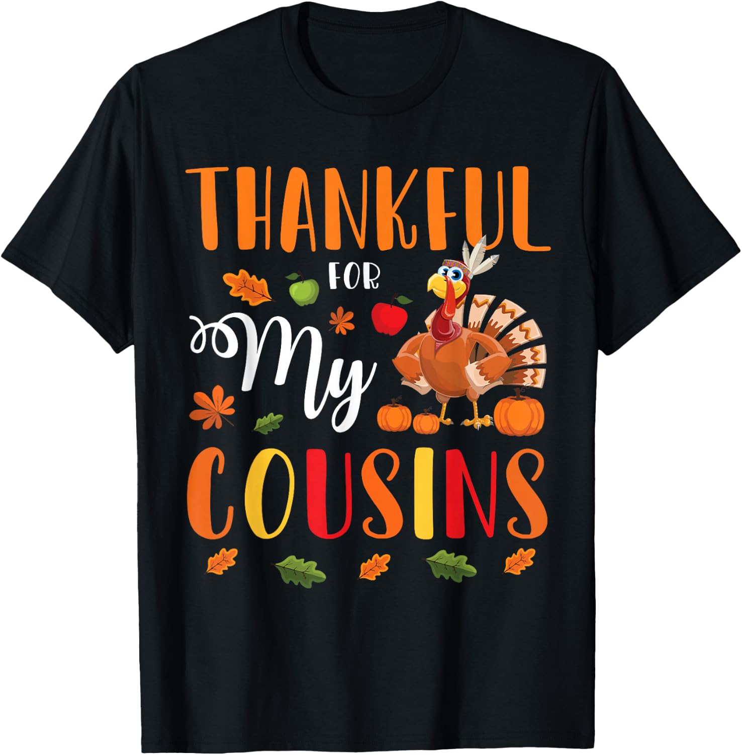Thankful For My Cousins Happy Thanksgiving Merry Christmas T-Shirt - T-Shirt | Black