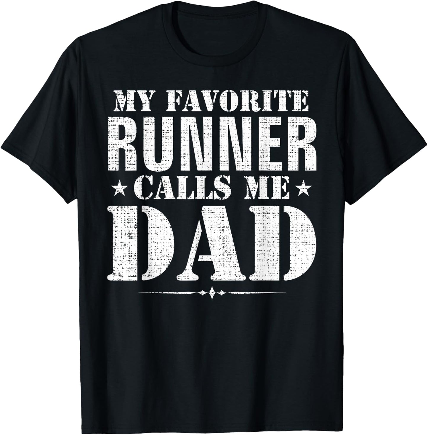 My Favorite Runner Calls Me Dad Funny Father's Day Gift T-Shirt - T-Shirt | Black
