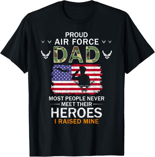 Proud Air Force Dad I Raised My Heroes Camouflage Army