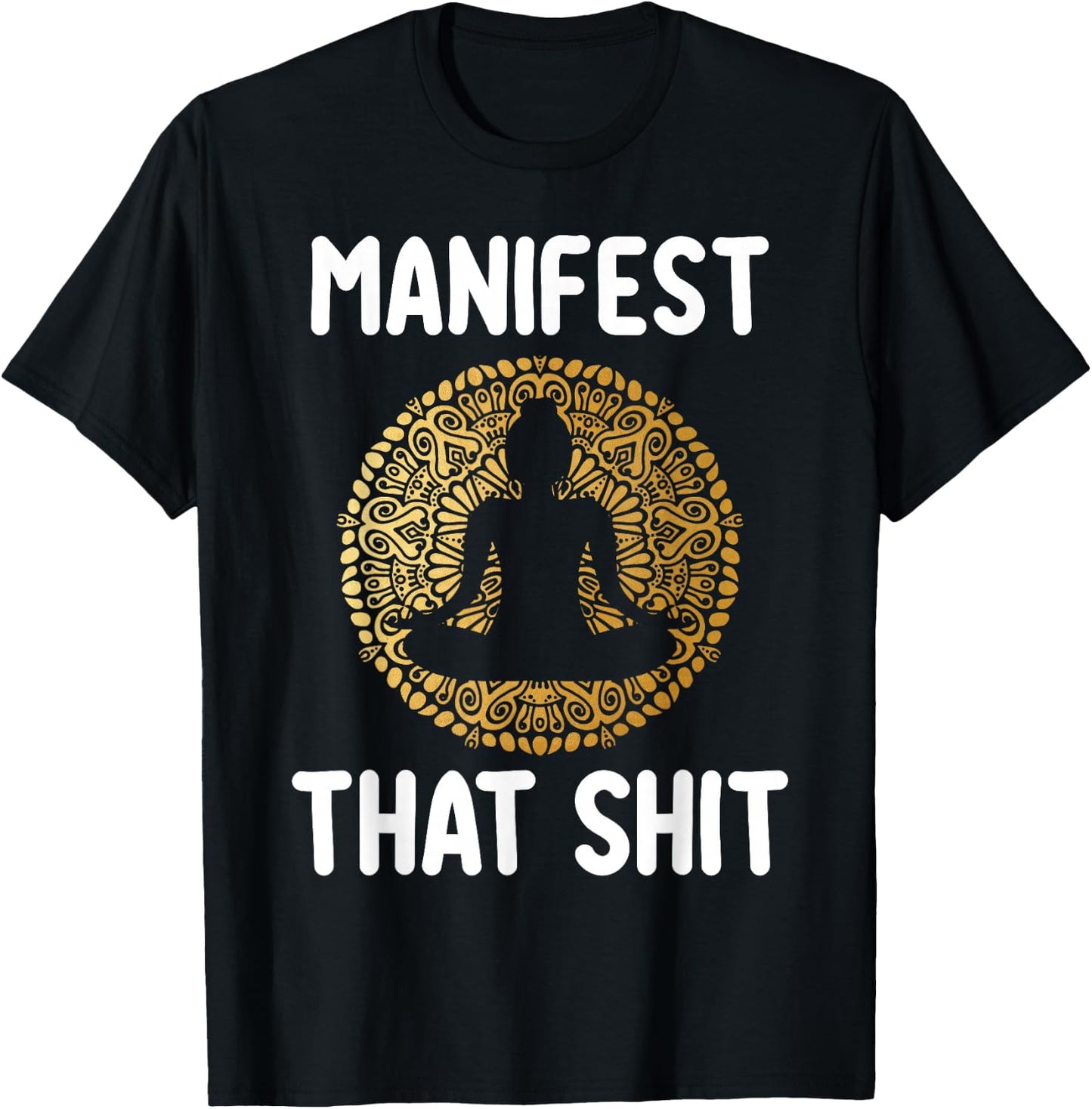 Manifest That Shit Law of Attraction Funny Spiritual Gift T-Shirt - T-Shirt | Black
