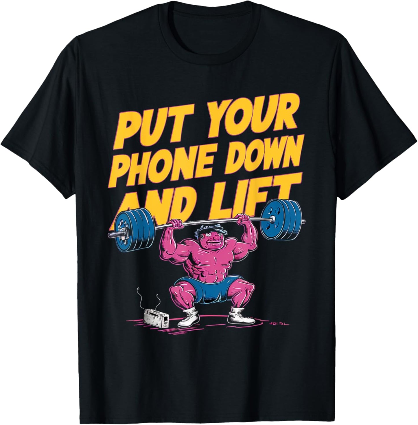 Put Your Phone Down And Lift T-Shirt - T-Shirt | Black