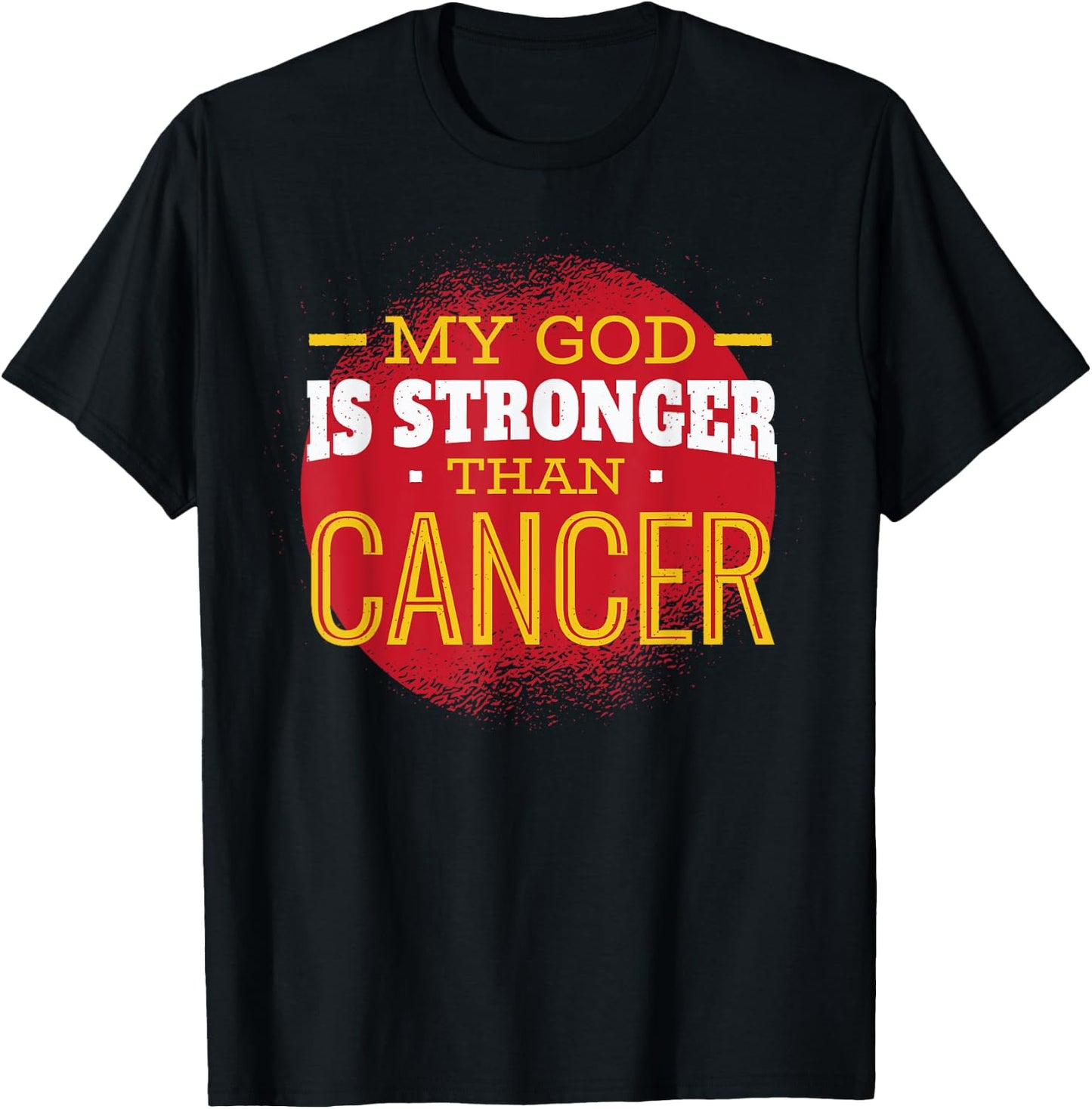 My God is Stronger Than Cancer Fight Cancer Chemo Survivor T-Shirt - T-Shirt | Black