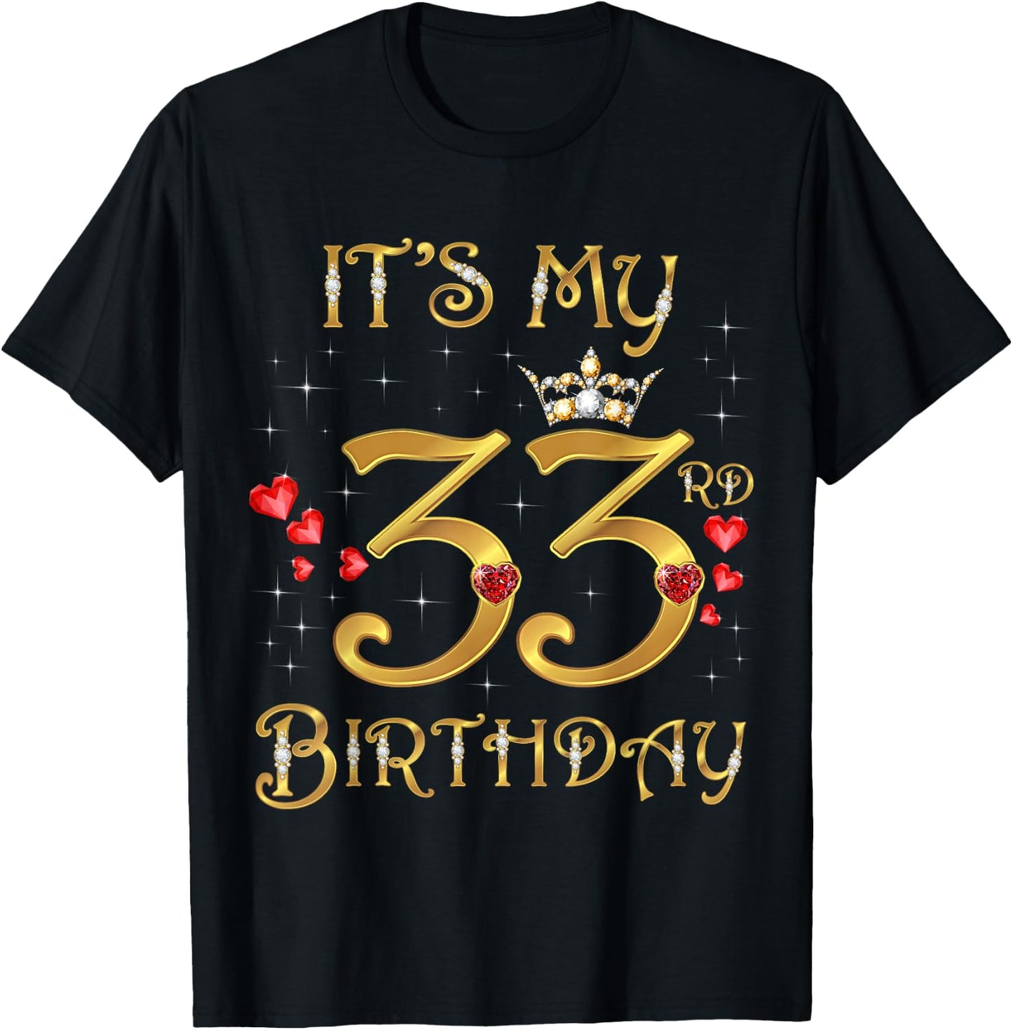 It's My 33rd Birthday, 33 Years Old, 33rd Birthday Queen T-Shirt - T-Shirt | Black