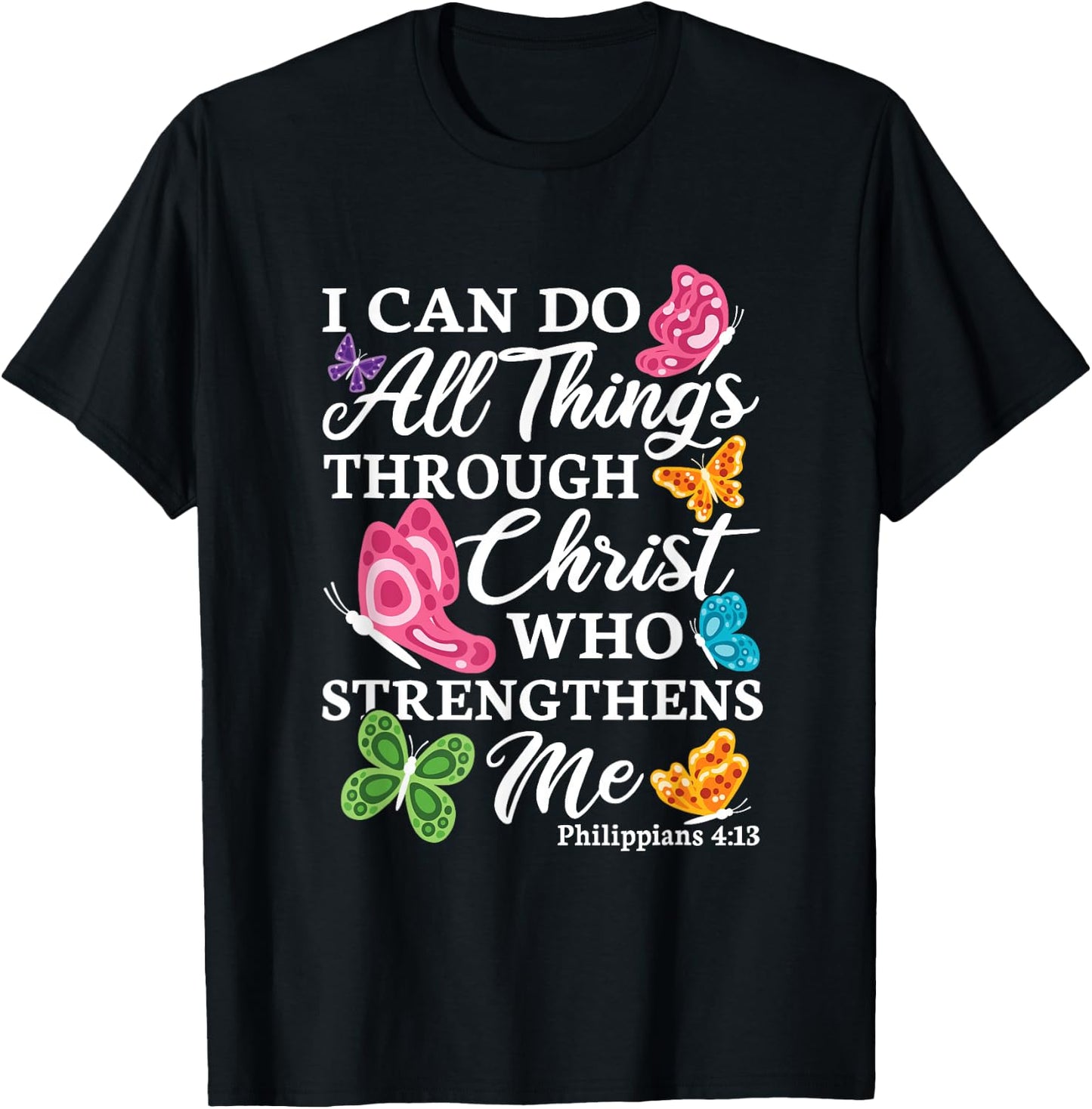 I Can Do All Things Through Christ Who Strengthens Me Bible T-Shirt - T-Shirt | Black