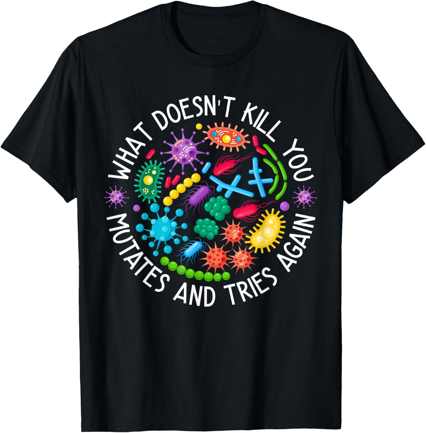 Mutates And Tries Again Funny Lab Week Science Microbiology T-Shirt - T-Shirt | Black