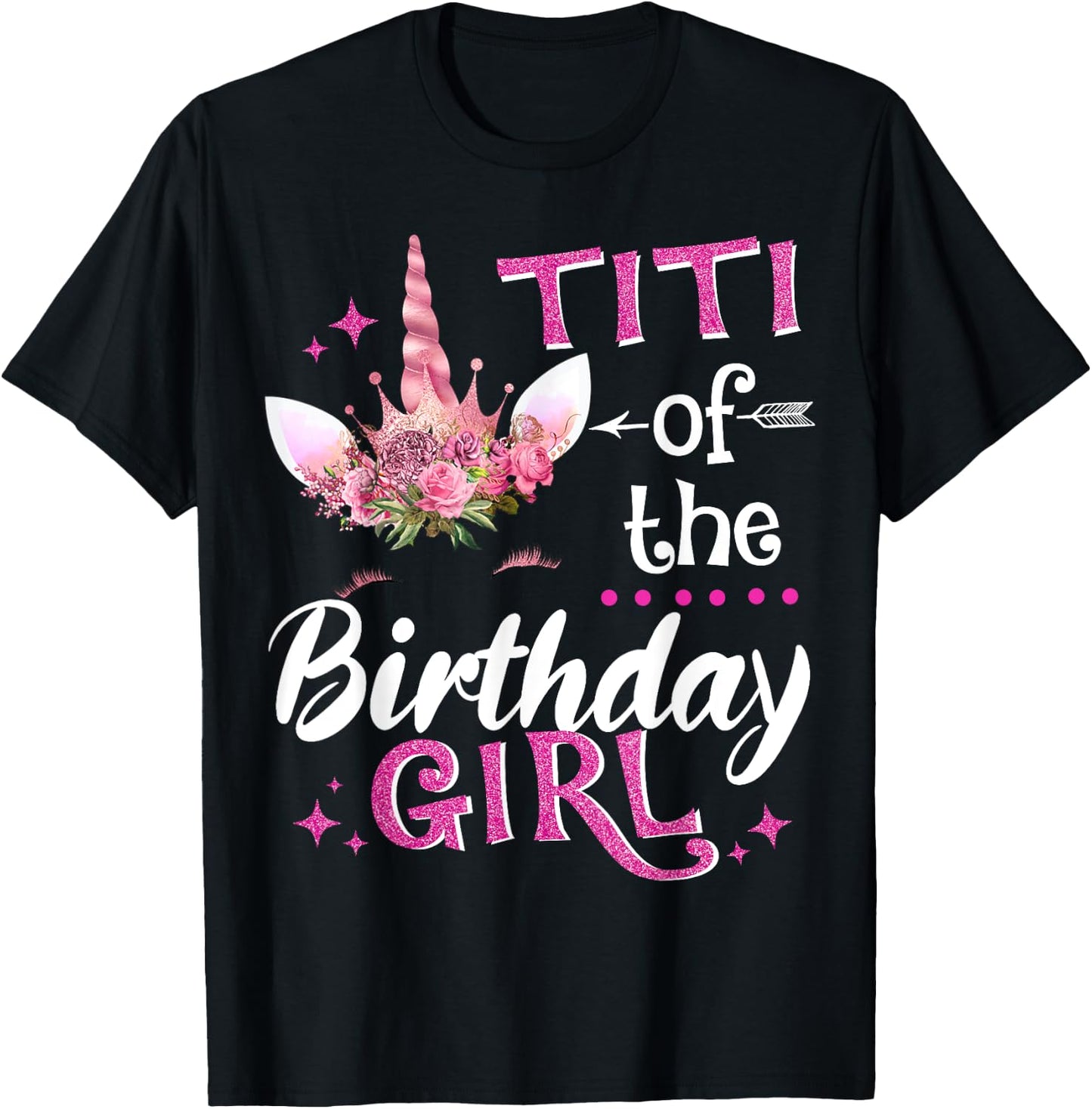 Titi Of The Birthday Girl Unicorn Flower T-Shirt - T-Shirt | Black