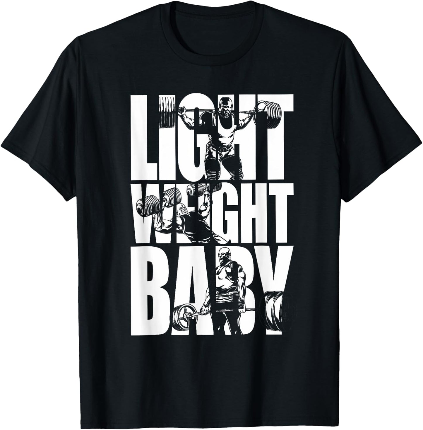 Light Weight Baby - Ronnie Coleman Squat Bench Deadlift Gym T-Shirt - T-Shirt | Black