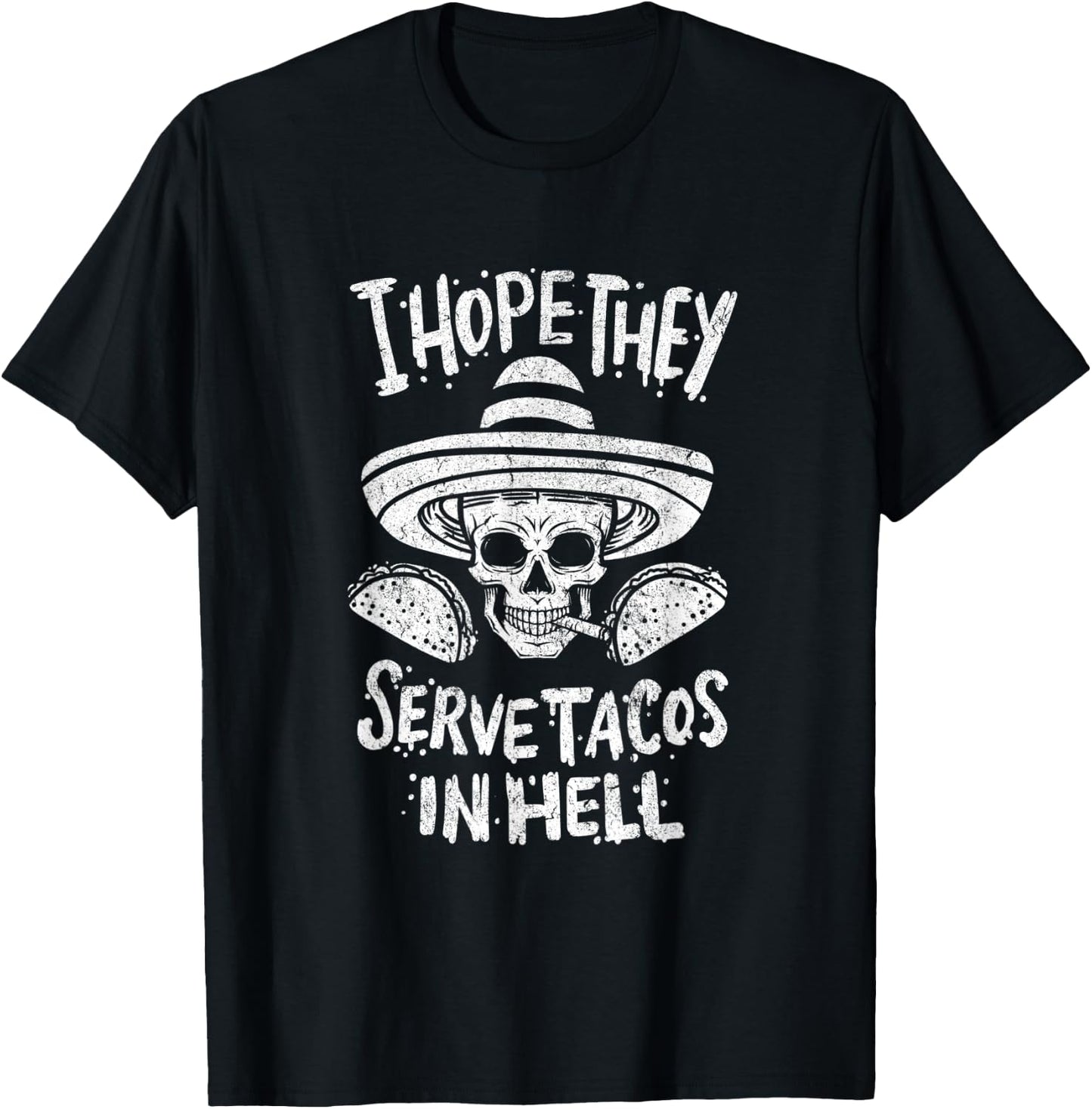 I Hope They Serve Tacos In Hell Halloween Taco Tuesday Gift T-Shirt - T-Shirt | Black