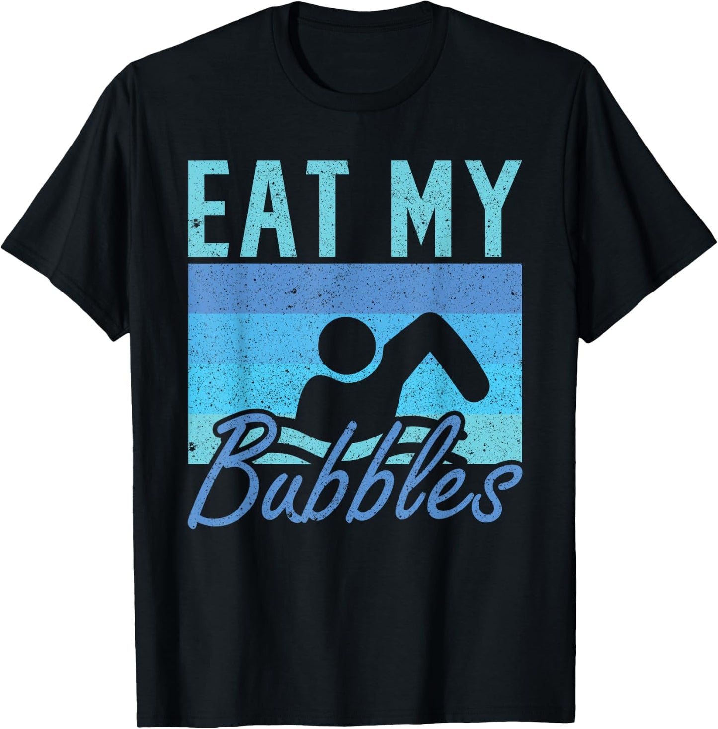 Eat my Bubbles Swim Swimmer T-Shirt - T-Shirt | Black