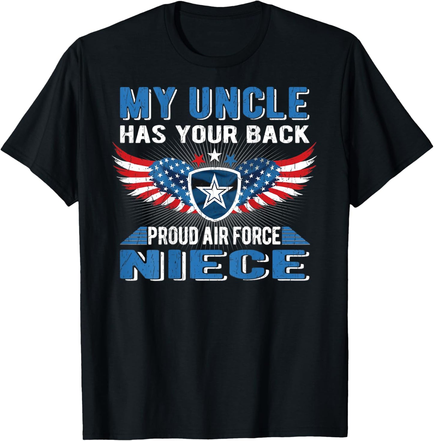 My Uncle Has Your Back Proud Air Force Niece Military Family T-Shirt - T-Shirt | Black