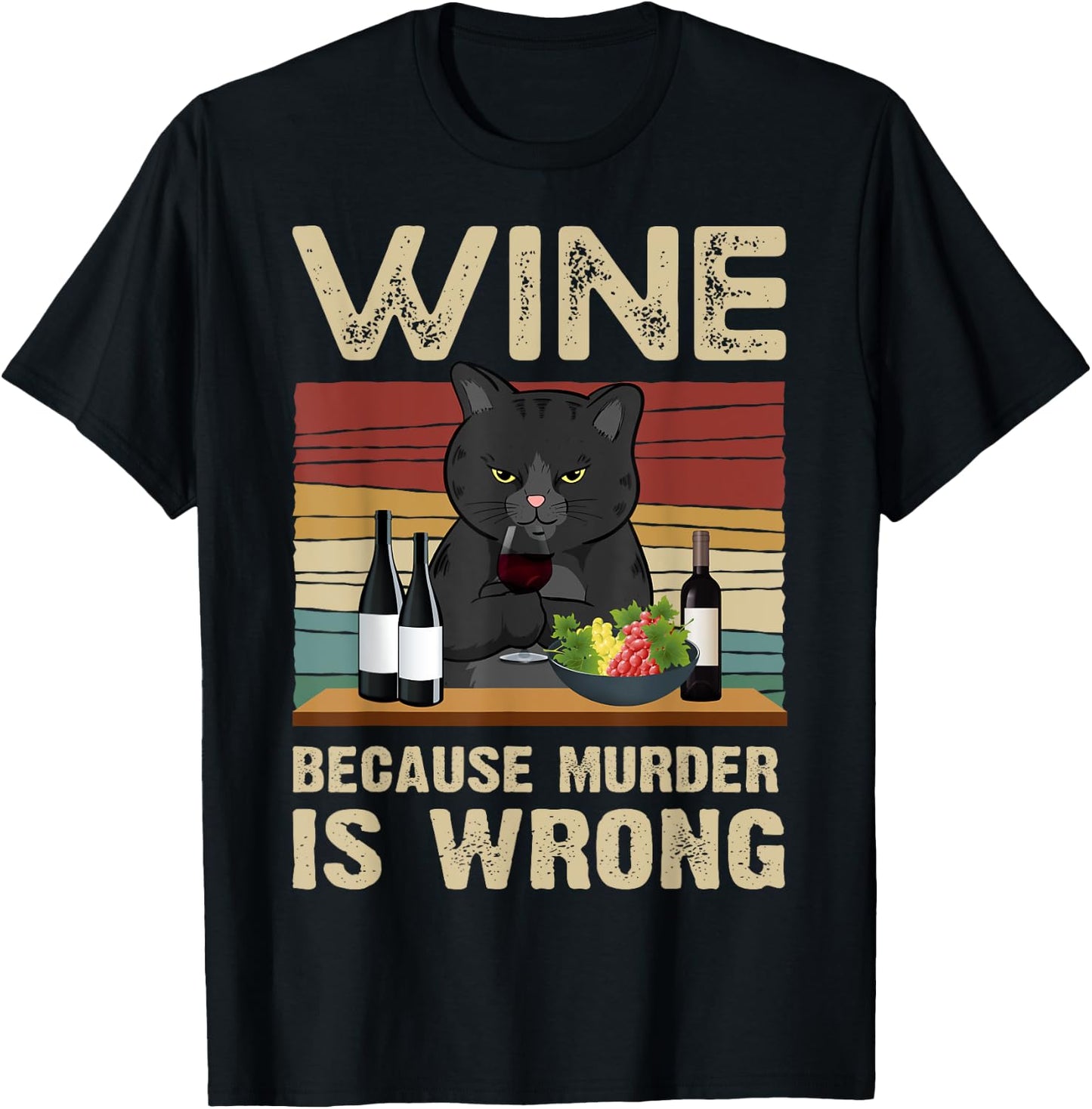 Wine Because Murder Is Wrong Vintage T-Shirt - T-Shirt | Black