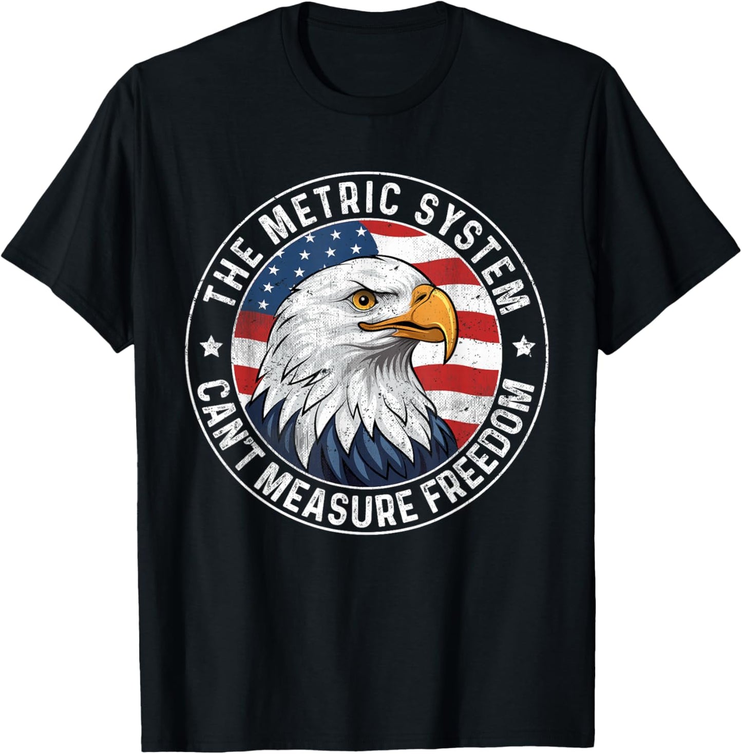 The Metric System Can't Measure Freedom 4th Of July Eagle T-Shirt - T-Shirt | Black