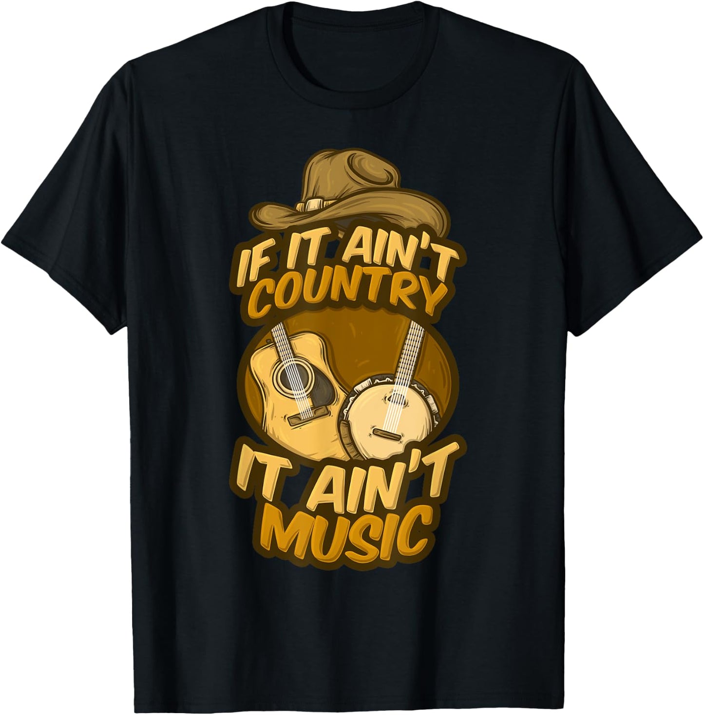 If It Ain't Country It Ain't Music Musician Guitar Band Song T-Shirt - T-Shirt | Black