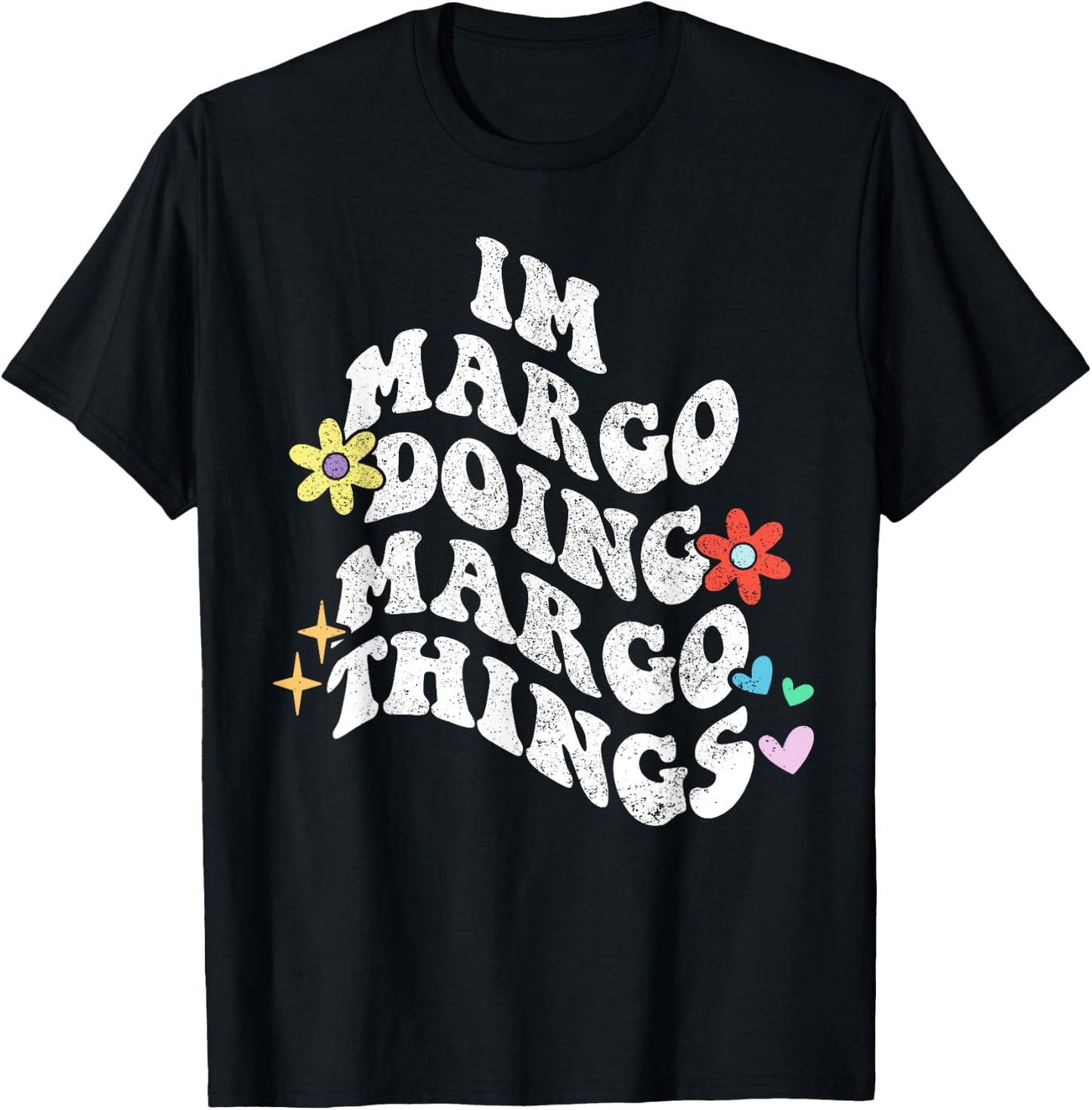 Groovy Im Margo Doing Margo Things Funny Mother's Day T-Shirt - T-Shirt | Black