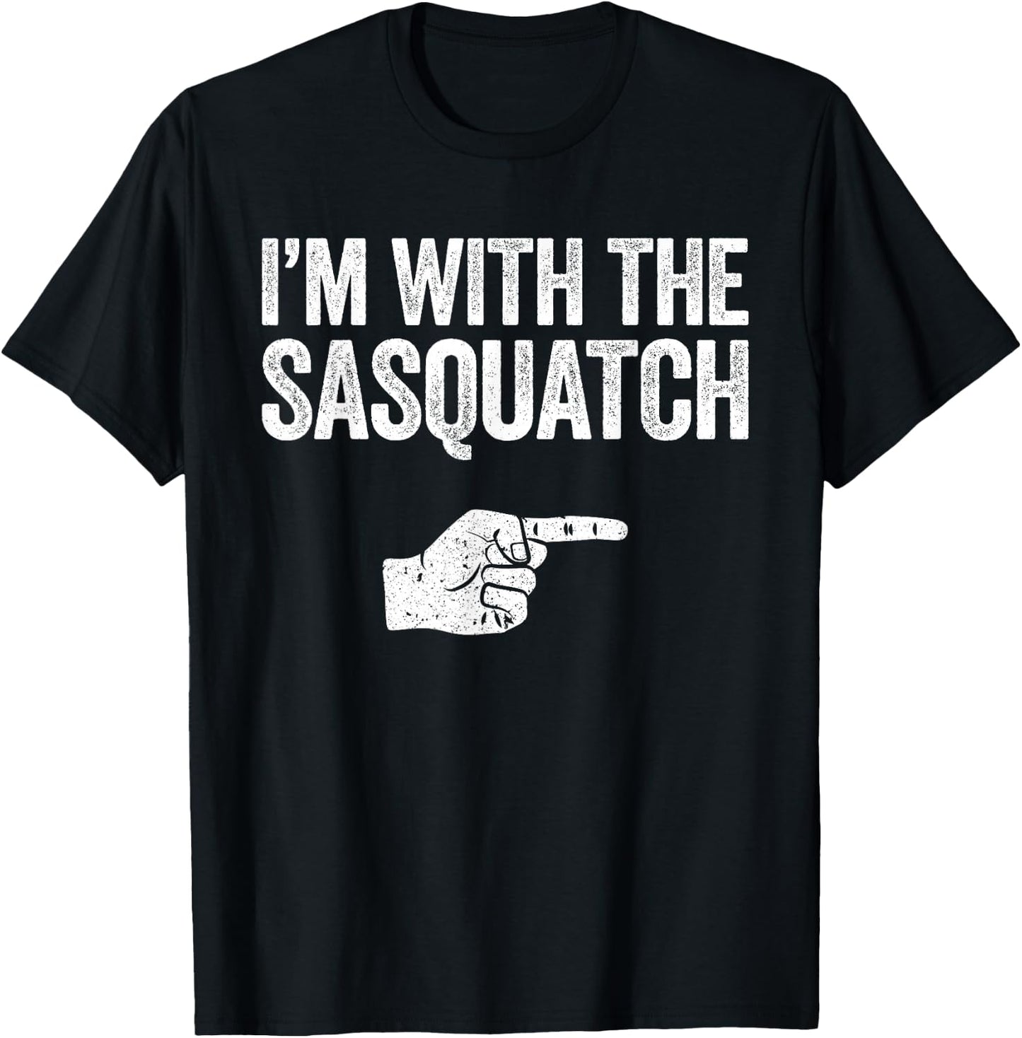 I'm With The Sasquatch Matching Sasquatch Shirt T-Shirt - T-Shirt | Black