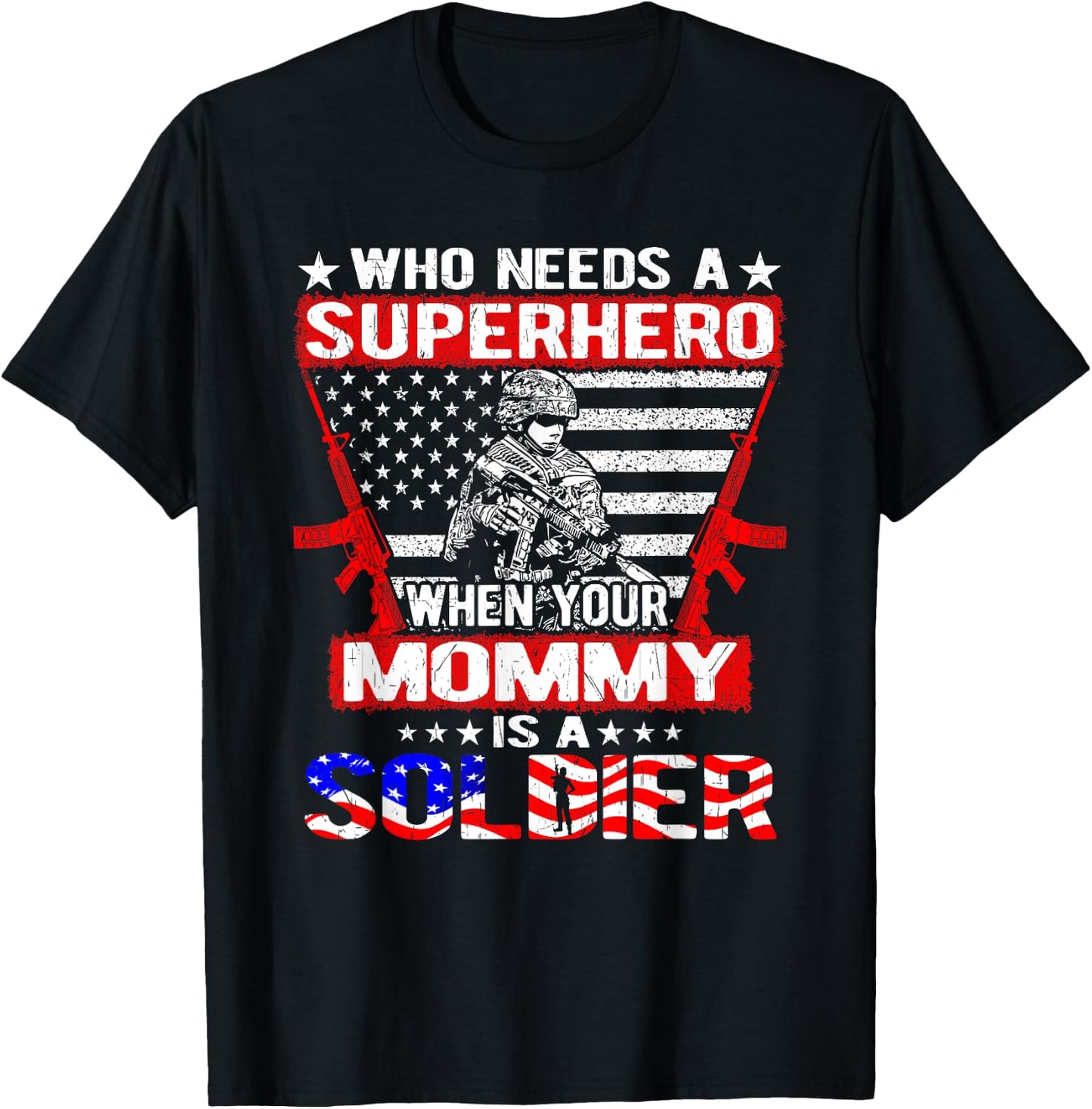 Who Needs Superhero My Mommy Is A Soldier Military Child T-Shirt - T-Shirt | Black