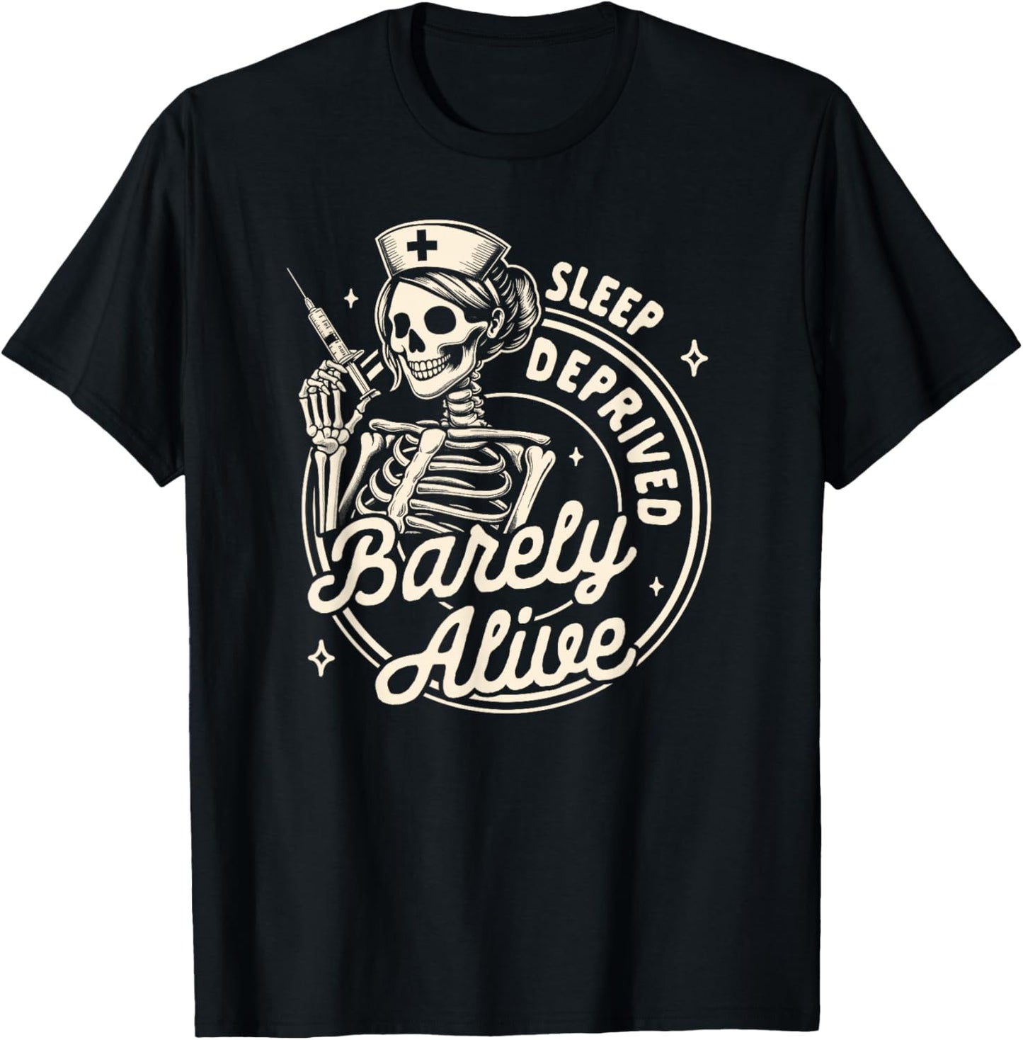 Nurse Life RN ER Nursing Sleeps Deprived Barely That Alive T-Shirt - T-Shirt | Black
