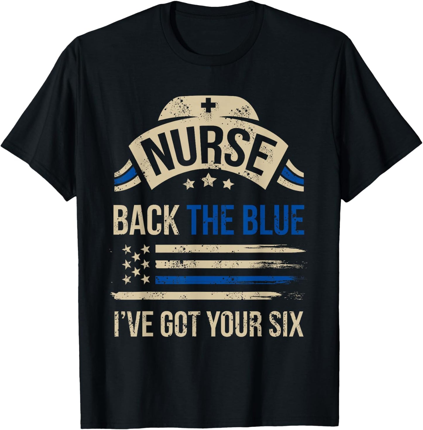 Police Support Gift Nurses Back The Blue I've Got Your Six T-Shirt - T-Shirt | Black