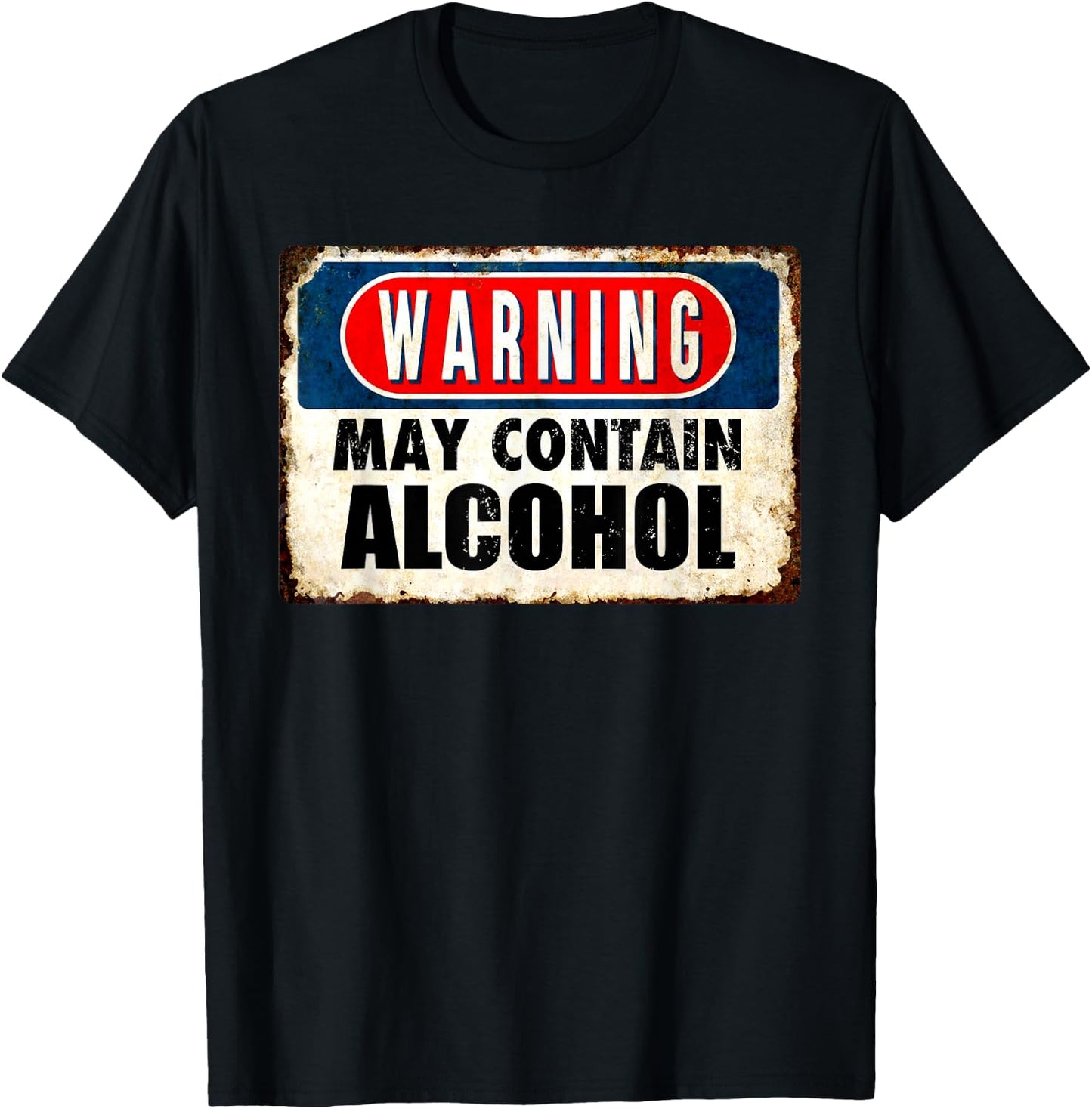 WARNING May Contain Alcohol Funny Sarcastic Drinking T-Shirt - T-Shirt | Black