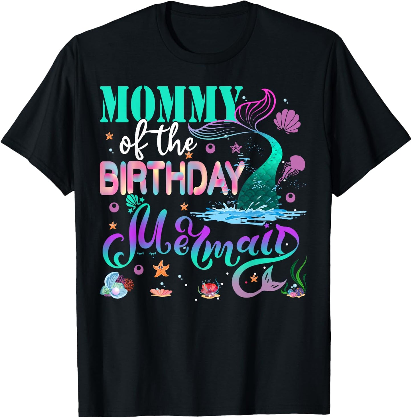 Mommy Of The Birthday Mermaid Family Matching Party Squad T-Shirt - T-Shirt | Black
