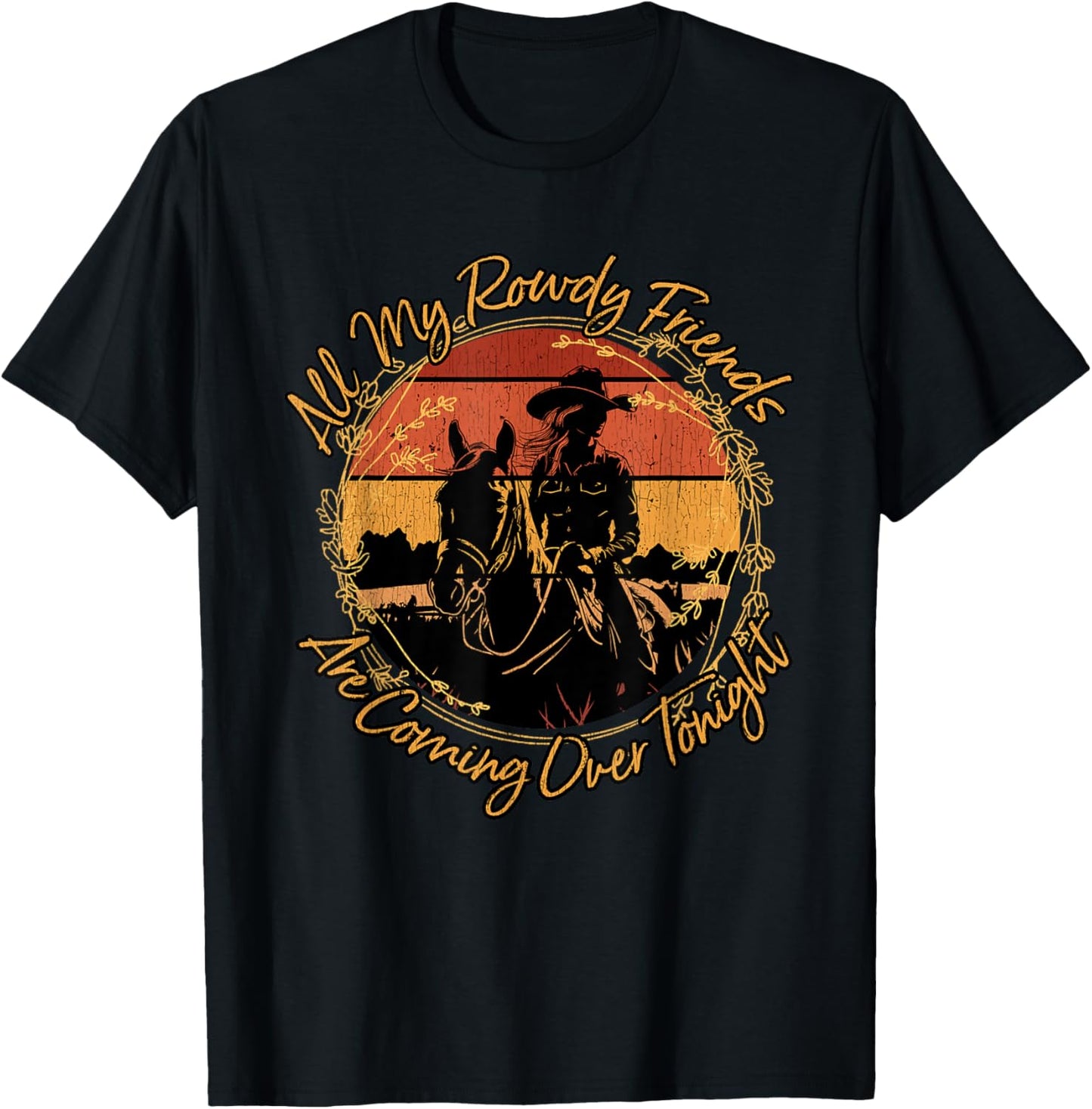 All My Rowdy Friends Are Coming Over Tonight Western Horses T-Shirt - T-Shirt | Black