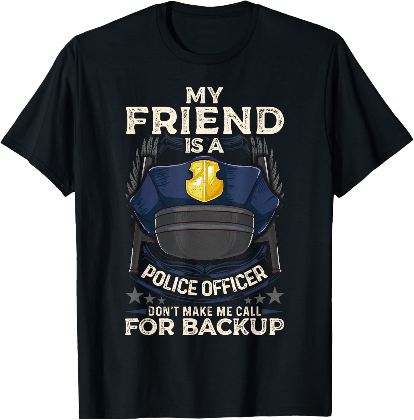 My Friend Is A Police Officer Proud Cop Best Friend T-Shirt - T-Shirt | Black
