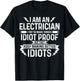 Electrician I Try To Make Things Idiot Proof Funny Gift T-Shirt - T-Shirt | Black