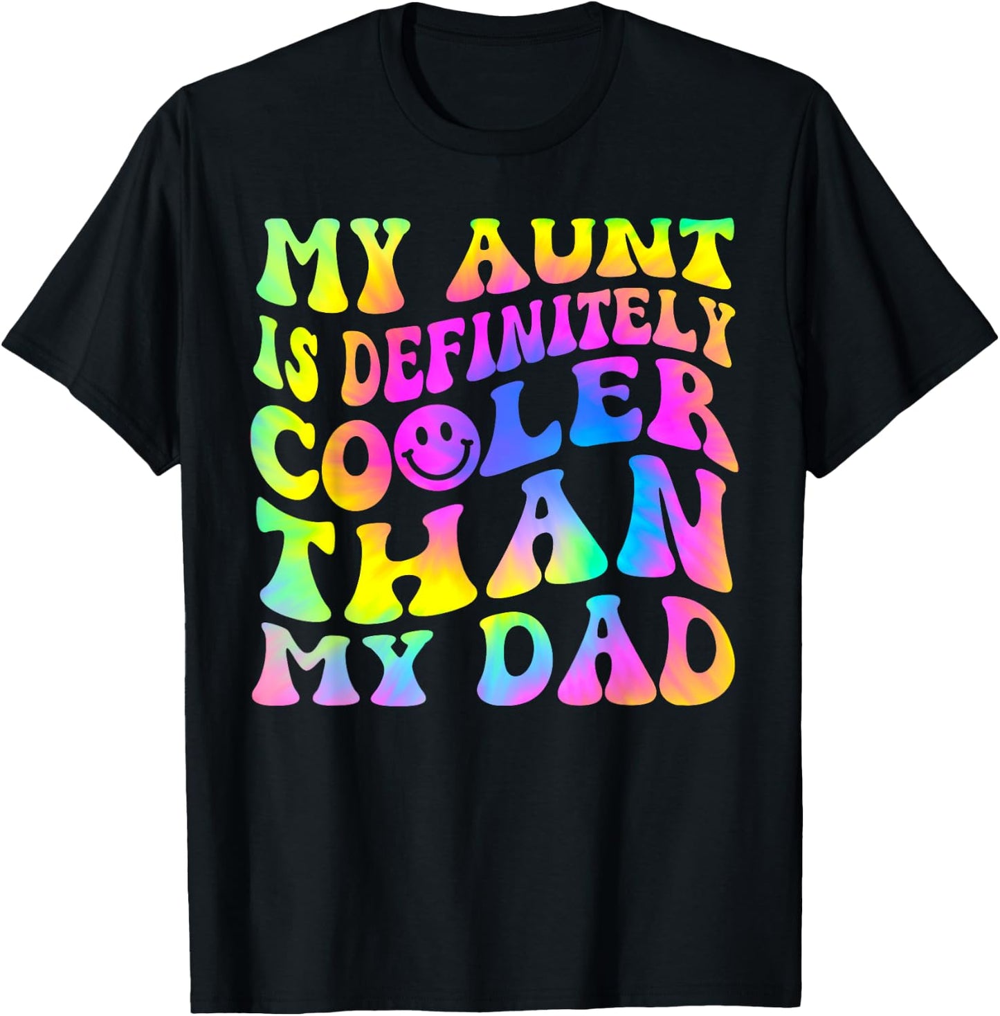 My Aunt Is Definitely Cooler Than My Dad T-Shirt - T-Shirt | Black