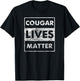 Cougar Lives Matter Funny Milf & Cougar Hunter Gift T-Shirt - T-Shirt | Black