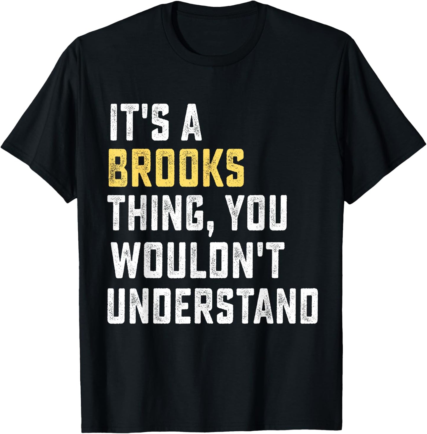 It's a Brooks Thing, You Wouldn't Understand Personalized FA T-Shirt - T-Shirt | Black