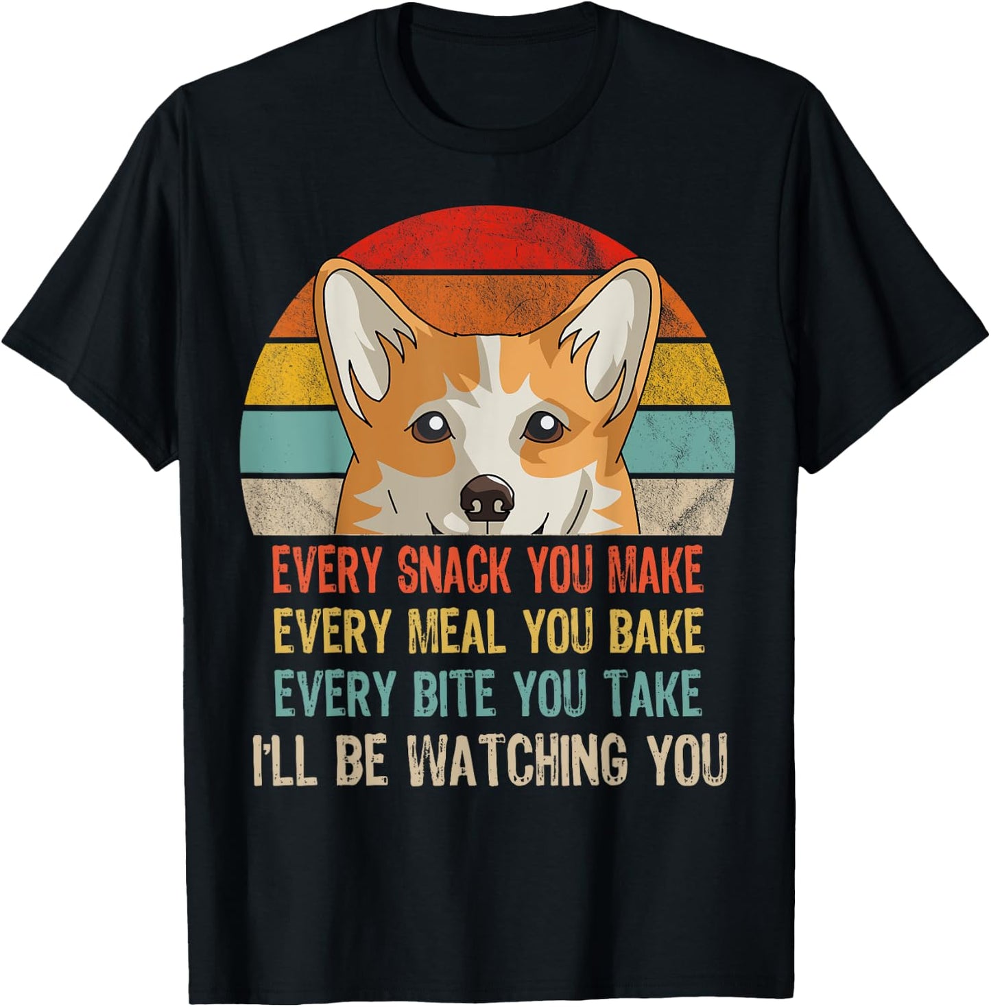 Funny Corgi Retro Every Snack You Make Every Meal You Bake T-Shirt - T-Shirt | Black