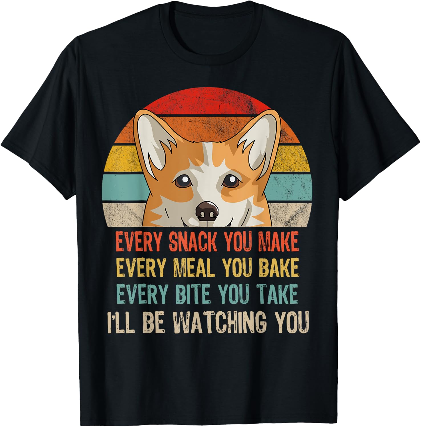 Funny Corgi Retro Every Snack You Make Every Meal You Bake T-Shirt - T-Shirt | Black