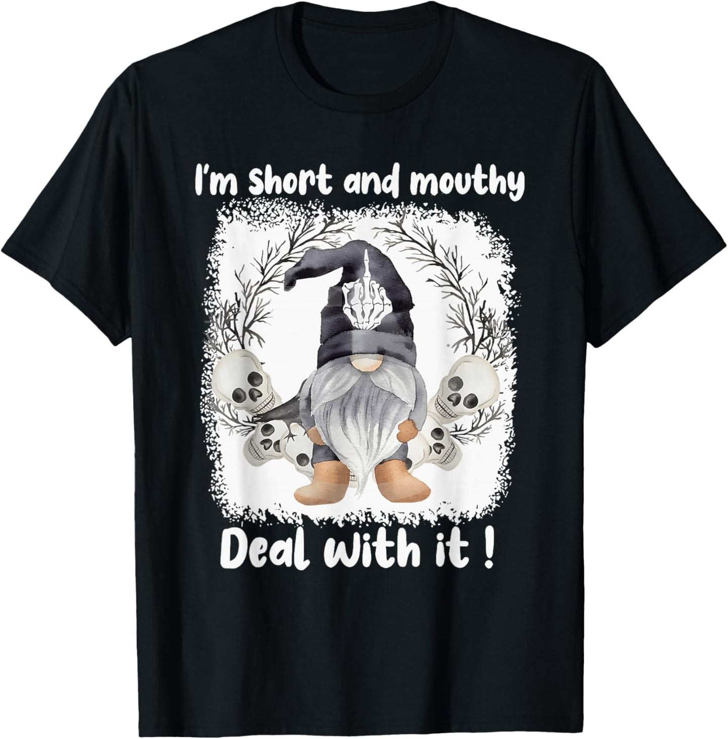 I'm Short And Mouthy Deal With Funny Gomes Ghost Halloween T-Shirt - T-Shirt | Black
