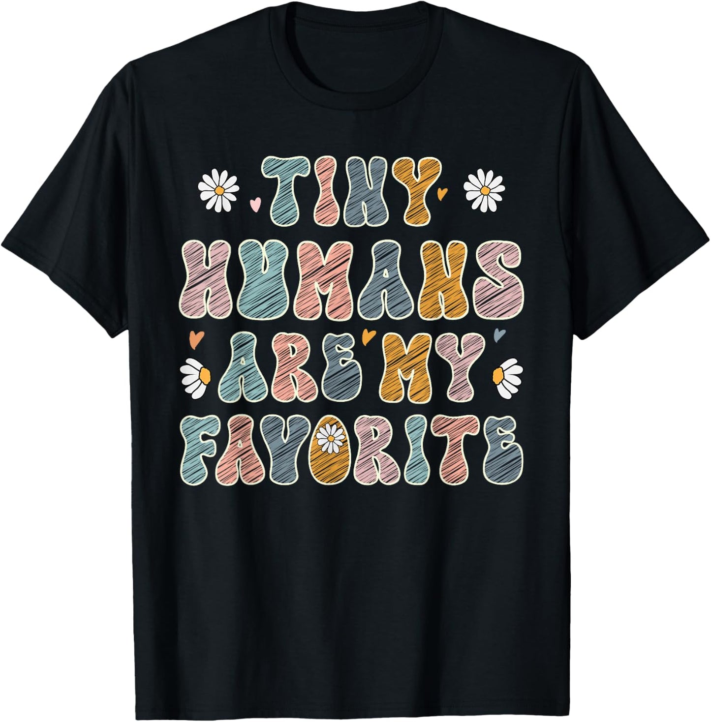 Tiny humans are my favorite funny nurses and prek teachers T-Shirt - T-Shirt | Black