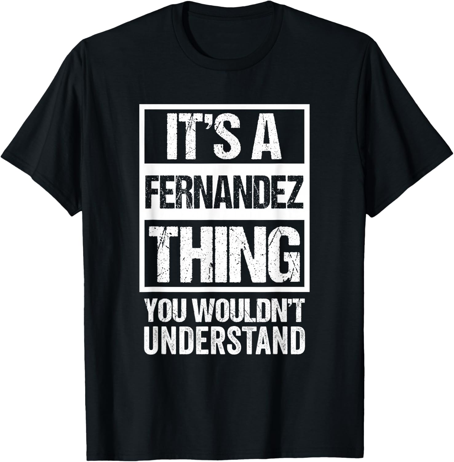 It's A Fernandez Thing You Wouldn't Understand - Family Name T-Shirt - T-Shirt | Black