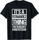 It's A Fernandez Thing You Wouldn't Understand - Family Name T-Shirt - T-Shirt | Black