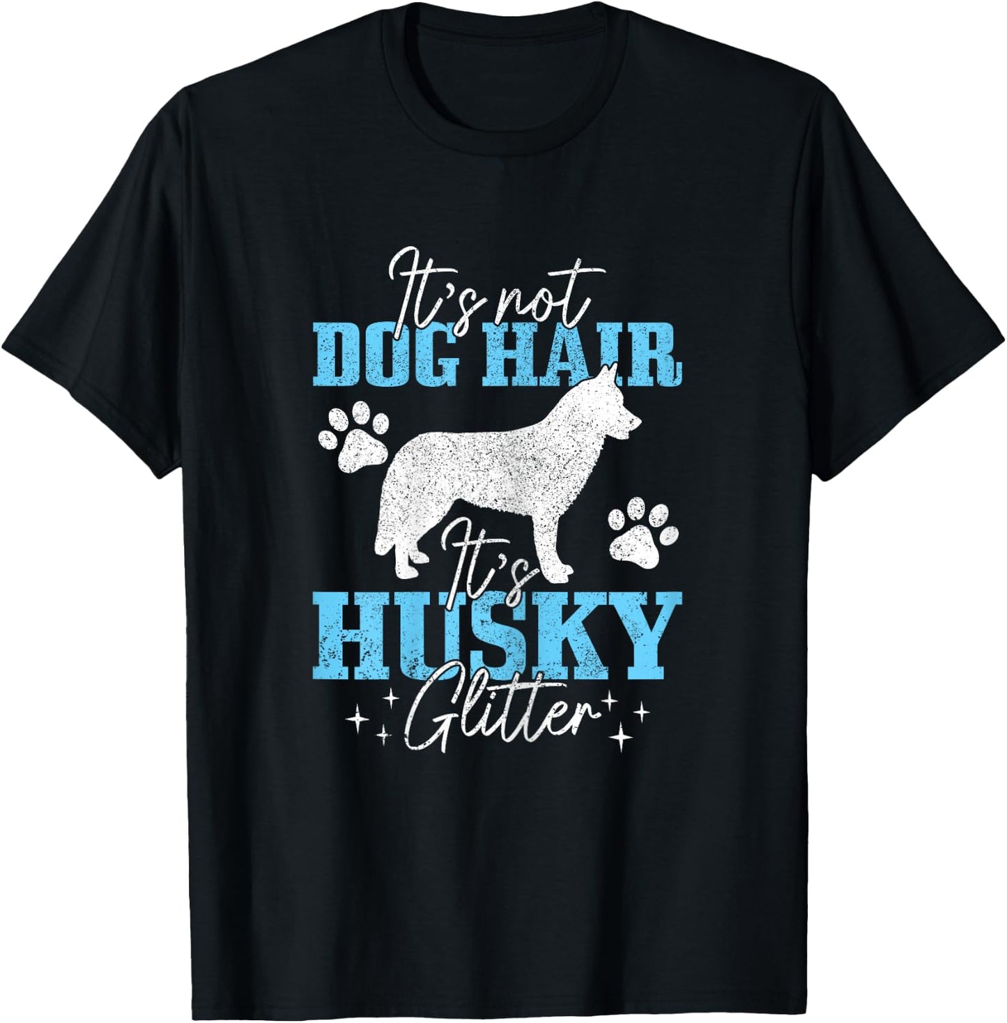 It's Not Dog Hair It's Husky Glitter Funny Husky Mom T-Shirt - T-Shirt | Black