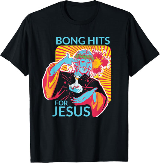 Bong Hits For Jesus Shirt I Funny THC Marijuana Stoner Gift T-Shirt - T-Shirt | Black