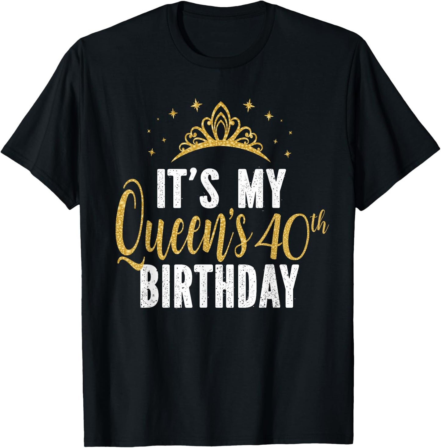 It's My Queen's 40th Birthday Idea For 40 Years Old Woman T-Shirt - T-Shirt | Black