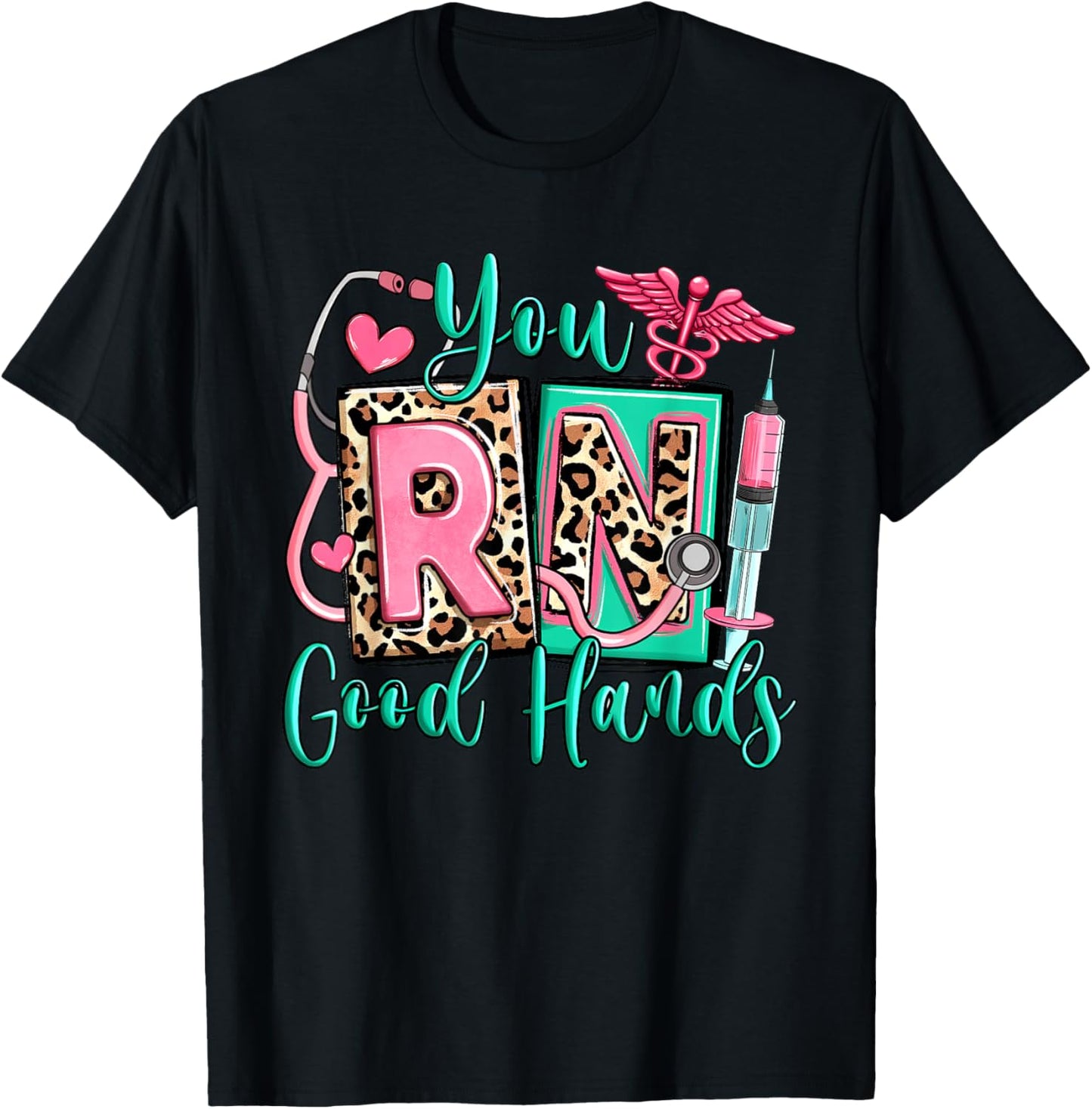 You RN Good Hands Registered Nurse, Cute Leopard Nurse Life T-Shirt - T-Shirt | Black
