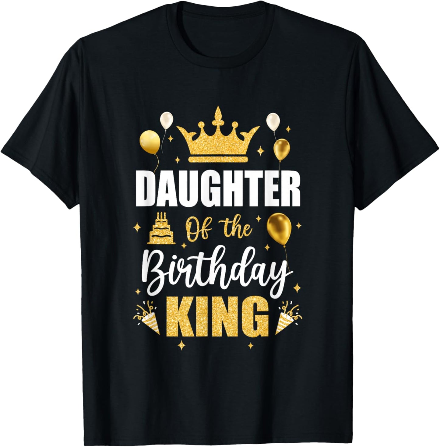 Daughter Of The Birthday King Boys Men Bday Party T-Shirt - T-Shirt | Black