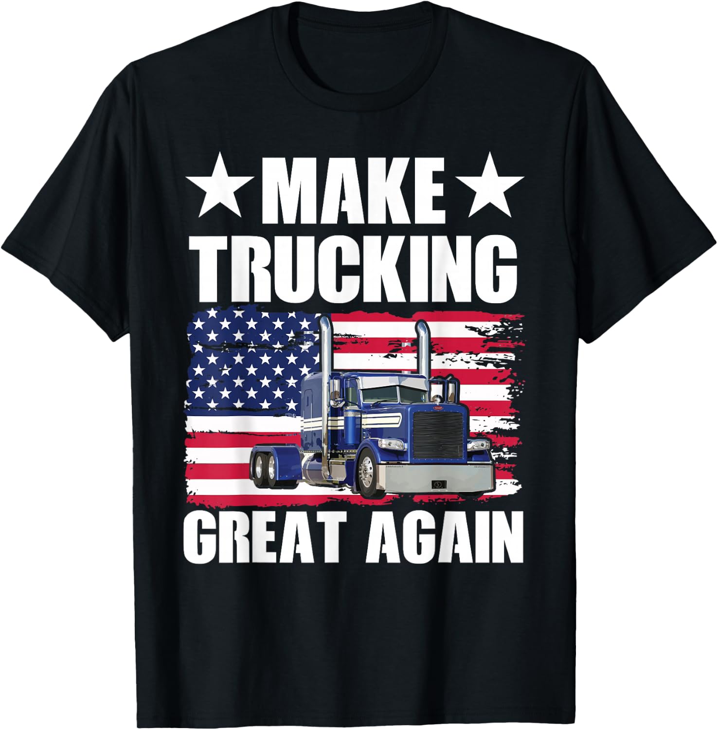 Make Trucking Great Again T-Shirt - T-Shirt | Black