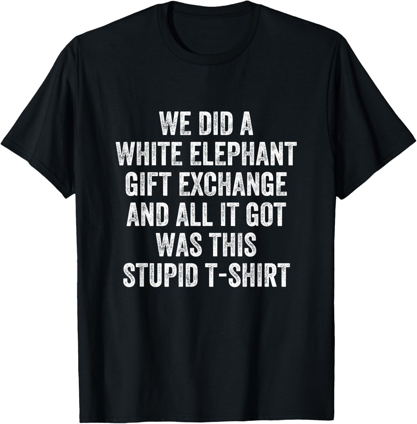 Stupid White Elephant Gift T-Shirt - T-Shirt | Black